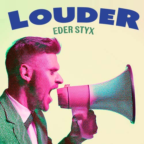 Eder Styx - Louder
