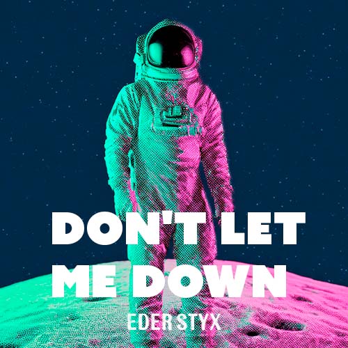 Eder Styx - Don't let me down